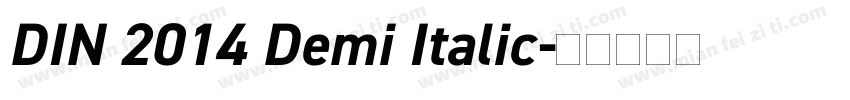 DIN 2014 Demi Italic字体转换